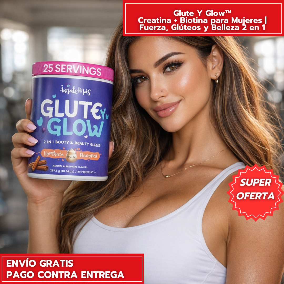 Glute Y Glow™ – Creatina + Biotina para Mujeres | Fuerza, Glúteos y Belleza 2 en 1